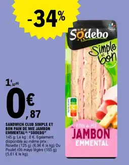E.Leclerc Sandwich club simple et bon pain de mie jambon emmental sodebo aanbieding
