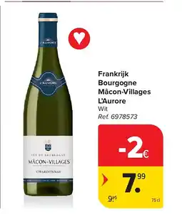Carrefour Frankrijk Bourgogne Mâcon-Villages L’Aurore aanbieding