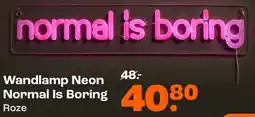 Kwantum Wandlamp Neon Normal Is Boring Roze aanbieding