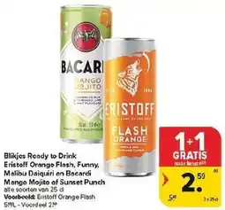 Carrefour Blikjes Ready to Drink Eristoff Orange Flash, Funny, res Malibu Daiquiri en Bacardi Mango Mojito of Sunset Punch aanbieding