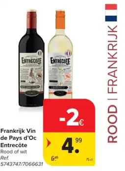Carrefour Market Frankrijk Vin de Pays d'Oc Entrecôte aanbieding