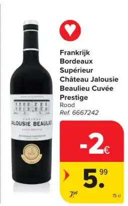 Carrefour Market Frankrijk Bordeaux Supérieur Château Jalousie Beaulieu Cuvée Prestige aanbieding