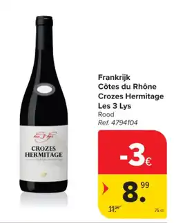 Carrefour Market Frankrijk Côtes du Rhône Crozes Hermitage Les 3 Lys aanbieding