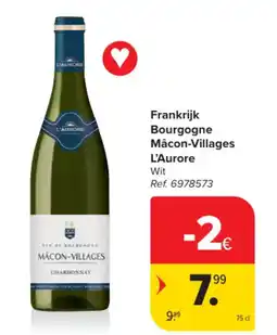 Carrefour Market Frankrijk Bourgogne Mâcon-Villages L'Aurore aanbieding