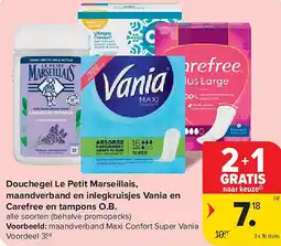 Carrefour Douchegel Le Petit Marseillais, maandverband en inlegkruisjes Vania en Carefree en tampons O.B aanbieding