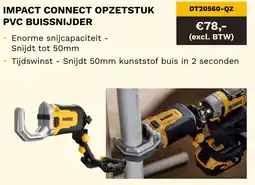 DeWALT Impact connect opzetstuk PVC buissnijder DT20560-QZ aanbieding