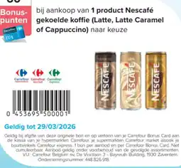 Carrefour Nescafé gekoelde koffie (Latte, Latte Caramel of Cappuccino) aanbieding