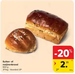 Carrefour Suiker- of rozijnenbrood aanbieding