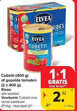 Carrefour Cubetti (400 g) of gepelde tomaten (2 x 400 g) Elvea aanbieding