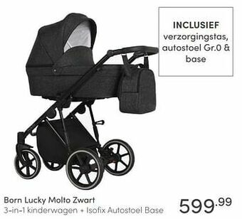 Baby & Tiener Born lucky molto zwart 3-in-1 kinderwagen + isofix autostoel base aanbieding