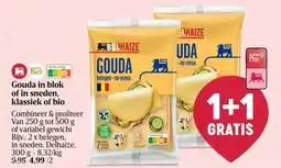 Delhaize Gouda in blok of in sneden, klassiek of bio aanbieding