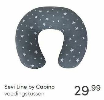 Baby & Tiener Sevi line by cabino voedingskussen aanbieding