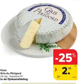 Carrefour Kaas Gris du Périgord aanbieding