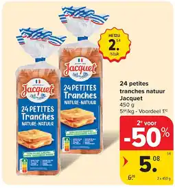 Carrefour 24 petites tranches natuur Jacquet aanbieding