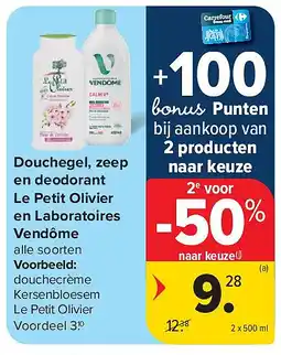 Carrefour Douchegel, zeep en deodorant Le Petit Olivier en Laboratoires Vendôme aanbieding