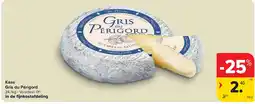 Carrefour Kaas Gris du Périgord aanbieding