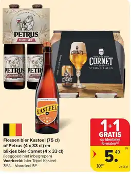 Carrefour Flessen bier Kasteel (75 cl) of Petrus (4 x 33 cl) en blikjes bier Cornet (4 x 33 cl) aanbieding