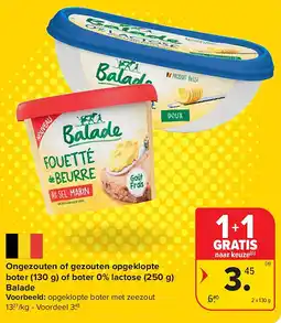 Carrefour Ongezouten of gezouten opgeklopte boter (130 g) of boter 0% lactose (250 g) Balade aanbieding