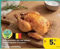 Carrefour Hele gebraden kip van weleer Kwaliteitsketen Carrefour aanbieding