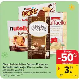 Carrefour Chocoladetabletten Ferrero Rocher en Ra aello en koekjes Kinder en Nutella aanbieding