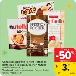 Carrefour Market Chocoladetabletten ferrero rocher en raffaello en koekjes kinder en nutella aanbieding