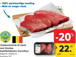 Carrefour Chateaubriand of vlees voor fondue aanbieding