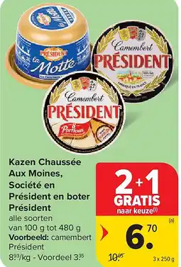 Carrefour Kazen Chaussée Aux Moines, Société en Président en boter Président aanbieding