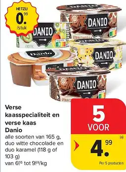 Carrefour Verse kaasspecialiteit en verse kaas Danio aanbieding