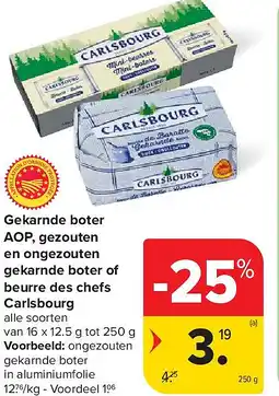 Carrefour Gekarnde boter AOP, gezouten en ongezouten gekarnde boter of beurre des chefs Carlsbourg aanbieding