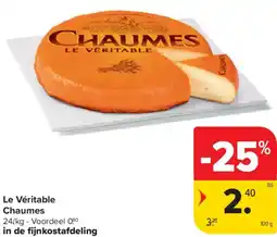 Carrefour Market Le Véritable Chaumes aanbieding