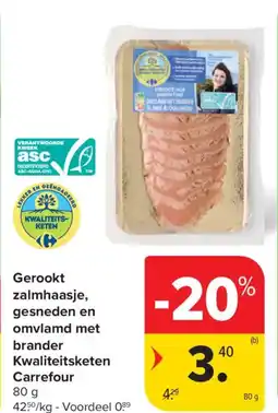 Carrefour Gerookt zalmhaasje, gesneden en omvlamd met brander Kwaliteitsketen Carrefour aanbieding