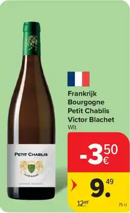 Carrefour Frankrijk Bourgogne Petit Chablis Victor Blachet Wit aanbieding