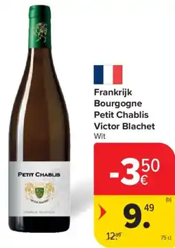 Carrefour Market Frankrijk Bourgogne Petit Chablis Victor Blachet aanbieding
