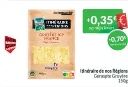 Intermarché Itinéraire de nos régions geraspte gruyère aanbieding