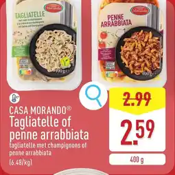 ALDI Casa morando Tagliatelle of penne arrabbiata aanbieding
