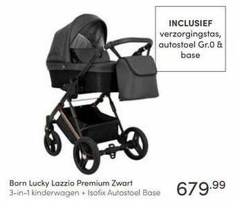 Baby & Tiener Born lucky lazzio premium zwart 3-in-1 kinderwagen + isofix autostoel base aanbieding
