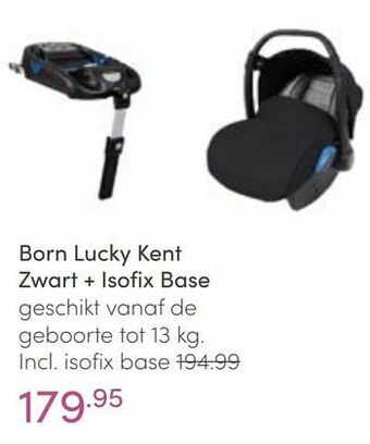 Baby & Tiener Born lucky kent zwart + isofix base aanbieding