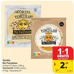 Carrefour Tortilla No Fairytales aanbieding