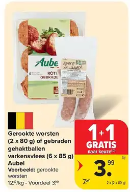 Carrefour Gerookte worsten (2 x 80 g) of gebraden gehaktballen varkensvlees (6 x 85 g) Aubel aanbieding