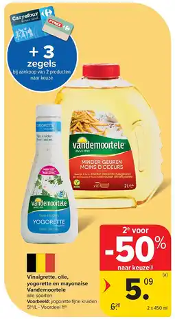 Carrefour Vinaigrette, olie, yogorette en mayonaise Vandemoortele aanbieding