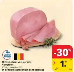 Carrefour Market Ontvette ham vers verpakt Carrefour aanbieding