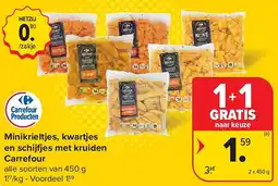 Carrefour Minikrieltjes, kwartjes en schij es met kruiden Carrefour aanbieding