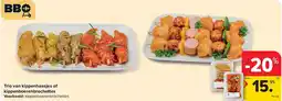Carrefour Trio van kippenhaasjes of kippenboerenbrochettes aanbieding