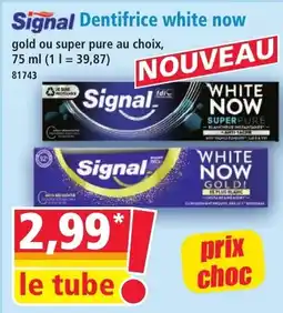 Norma Signal Dentifrice white now gold ou super pure au choix, aanbieding