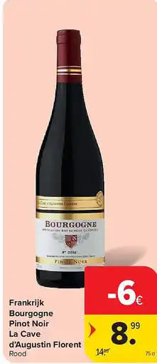 Carrefour Frankrijk Bourgogne Pinot Noir La Cave d’Augustin Florent aanbieding