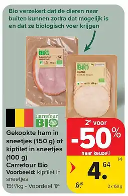 Carrefour Gekookte ham in sneetjes (150 g) of kipfi let in sneetjes (100 g) Carrefour Bio aanbieding