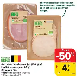 Carrefour Gekookte ham in sneetjes (150 g) of kipfi let in sneetjes (100 g) Carrefour Bio aanbieding
