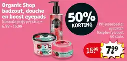 Kruidvat Organic Shop badzout, douche en boost eyepads aanbieding
