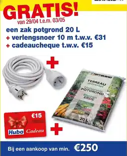 Hubo een zak potgrond + verlengsnoer 10 m t.w.v. + cadeaucheque t.w.v. aanbieding