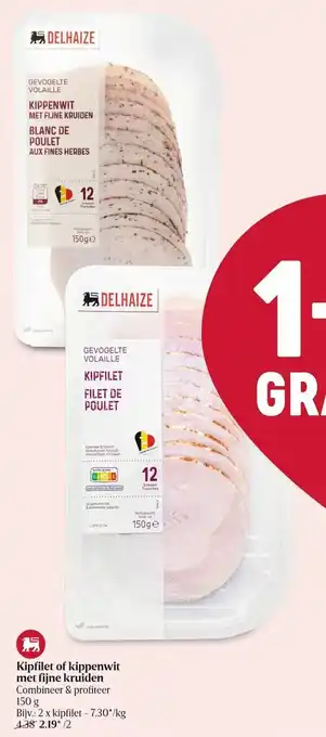 Delhaize Kipfilet of kippenwit met fijne kruidden 150g aanbieding